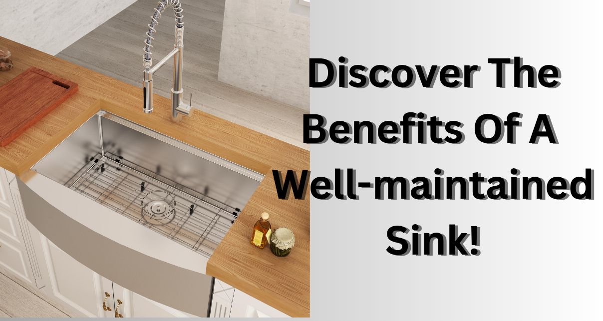 The Benefits of Well Maintained Kitchen Sink